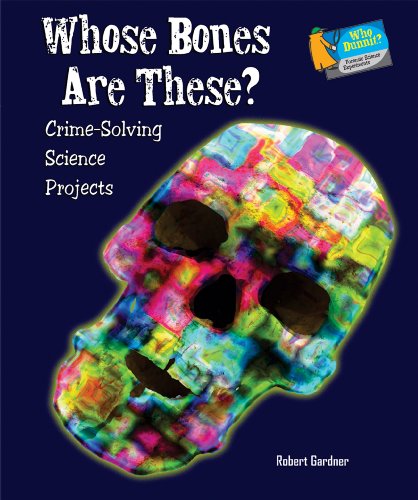 Cover of Whose Bones Are These?: Crime-Solving Science Projects