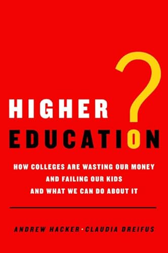 Cover of Higher Education?: How Colleges Are Wasting Our Money and Failing Our Kids---and What We Can Do About It