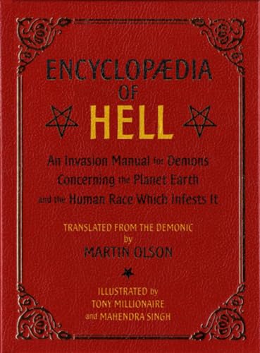 Encyclopaedia of Hell: An Invasion Manual For Demons Concerning the Planet Earth and the Human Race Which Infests It