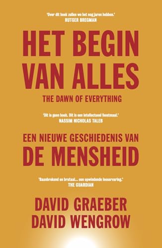 Het Begin van Alles: een Nieuwe Geschiedenis van de Mensheid