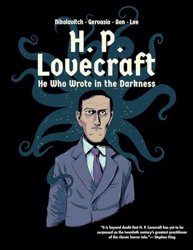 H. P. Lovecraft: He Who Wrote in the Darkness: A Graphic Novel