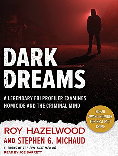 Cover of Dark Dreams: A Legendary FBI Profiler Examines Homicide and the Criminal Mind