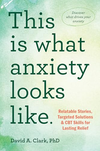 Cover of This Is What Anxiety Looks Like: Relatable Stories, Targeted Solutions, and CBT Skills for Lasting Relief