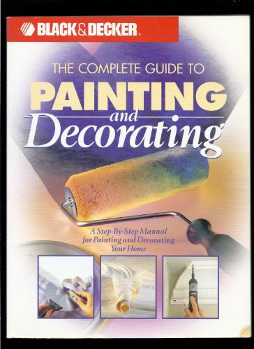 Cover of Black & Decker: The Complete Guide to Painting & Decorating