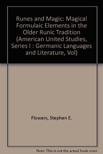 Runes and Magic: Magical Formulaic Elements in the Older Runic Tradition
