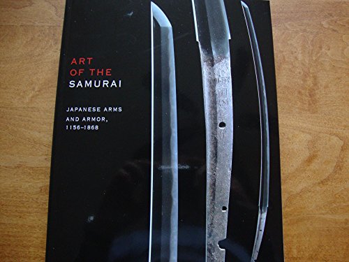 Cover of Art of the Samurai: Japanese Arms and Armor, 1156-1868
