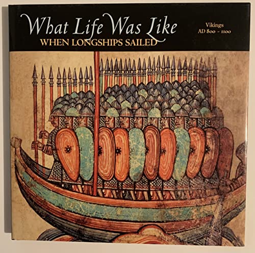 Cover of What Life Was Like When Longships Sailed: Vikings, AD 800-1100