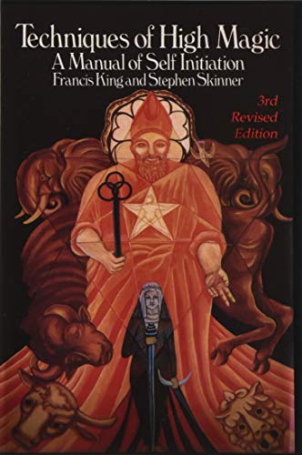 Techniques of High Magic A Manual of Self-Initiation