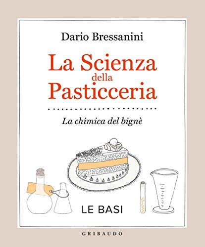 Cover of La scienza della pasticceria. La chimica del bigne. Le basi