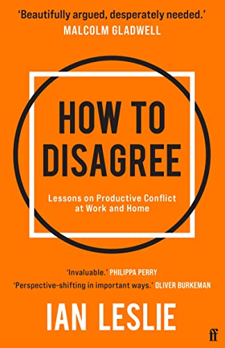 How to Disagree: Lessons on Productive Conflict at Work and Home cover