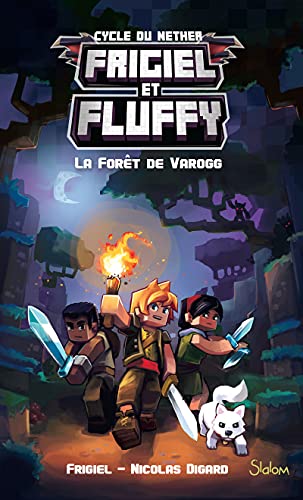 Frigiel et Fluffy: Le Cycle du Nether, Tome 3: La foret de Varogg