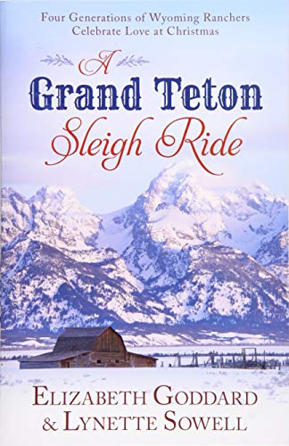 Cover of A Grand Teton Sleigh Ride: Four Generations of Wyoming Ranchers Celebrate Love at Christmas