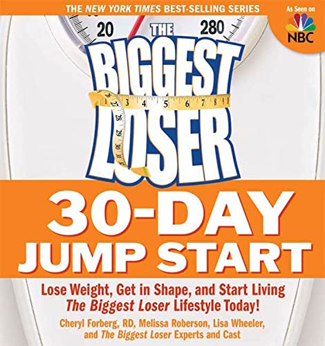 Cover of The Biggest Loser 30-Day Jump Start: Lose Weight, Get in Shape, and Start Living the Biggest Loser Lifestyle Today!