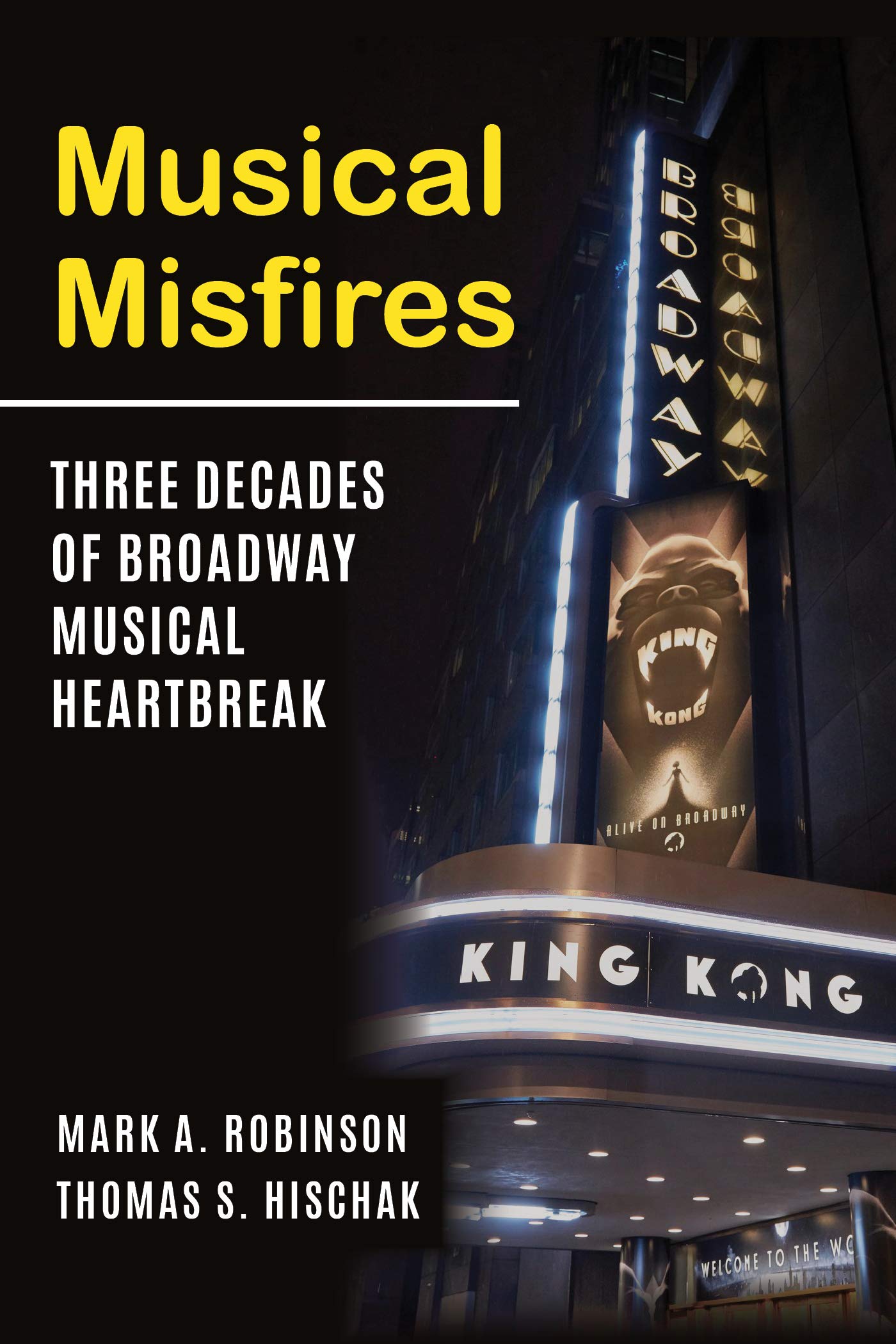 Cover of Musical Misfires: Three Decades of Broadway Musical Heartbreak