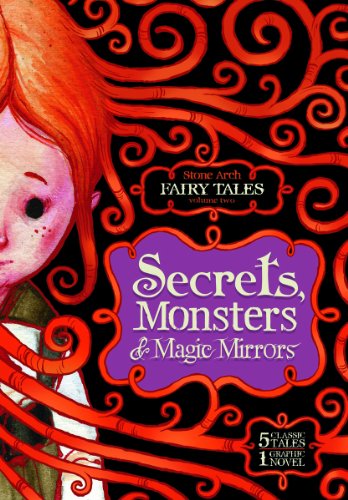 Cover of Secrets, Monsters, and Magic Mirrors: Stone Arch Fairy Tales Volume 2
