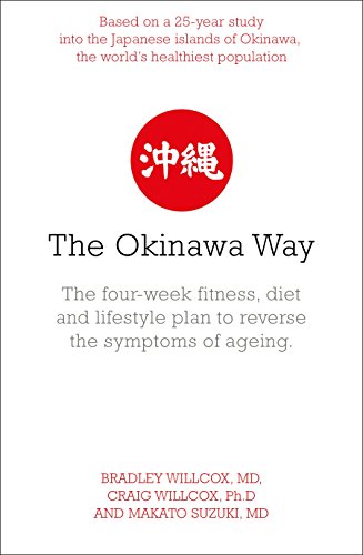 The Okinawa Way : How to Improve Your Health and Longevity Dramatically
