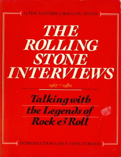 The Rolling Stone Interviews: Talking with the Legends of Rock & Roll, 1967-1980