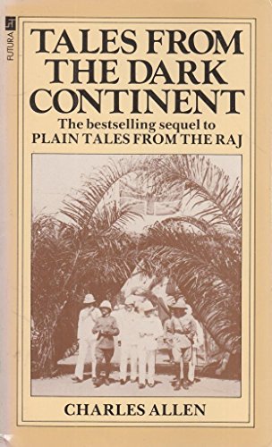 Cover of Tales from the Dark Continent Images of British Colonial Africa in the Twentieth Century