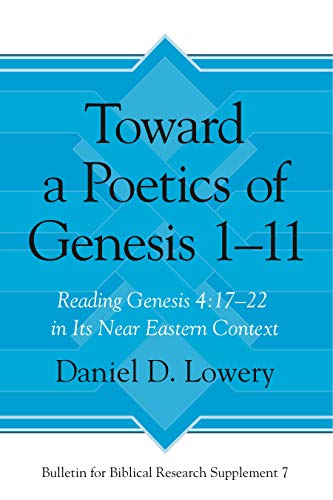Cover of Toward a Poetics of Genesis 1-11: Reading Genesis 4:17-22 in Its Ancient Near Eastern Context