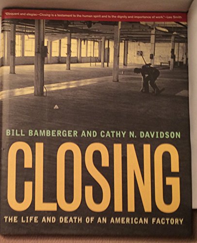 Cover of Closing: The Life and Death of an American Factory