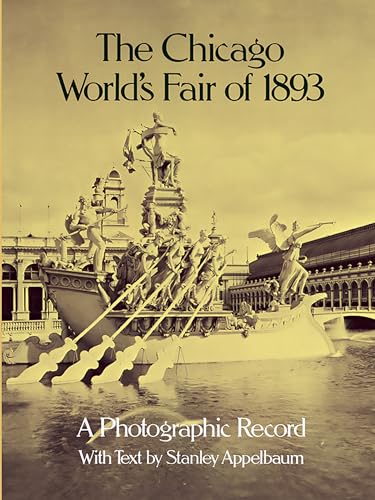 The Chicago World's Fair of 1893 A Photogrphic Record