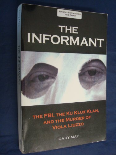 The Informant: The FBI, the Ku Klux Klan, and the Murder of Viola Liuzzo