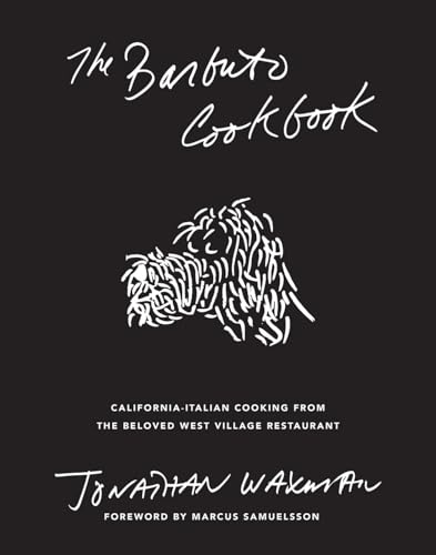 The Barbuto Cookbook: California-Italian Cooking from the Beloved West Village Restaurant