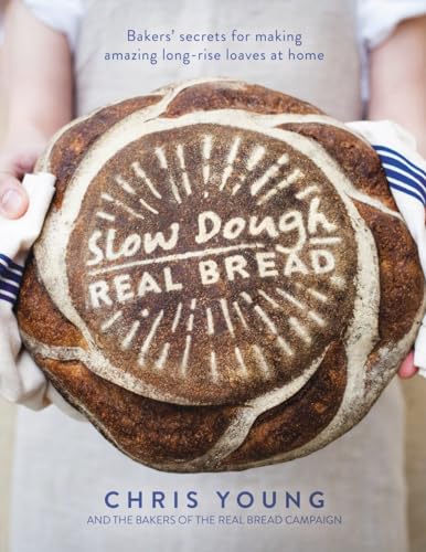 Cover of Slow Dough: Real Bread: Bakers' Secrets for Making Amazing Long-Rise Loaves at Home