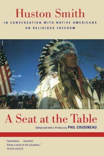 Cover of Seat at the Table: Huston Smith in Conversation with Native Americans on Religious Freedom