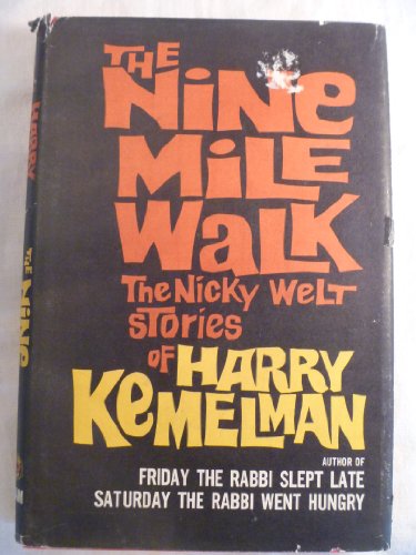 Cover of The Nine Mile Walk: The Nicky Welt Stories of Harry Kemelman