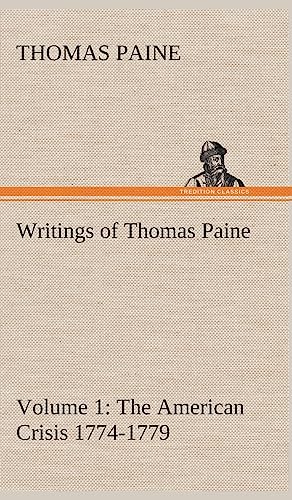 Writings of Thomas Paine - Volume 1 (1774-1779): the American Crisis