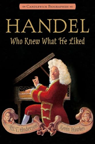 Cover of Handel, Who Knew What He Liked: Candlewick Biographies