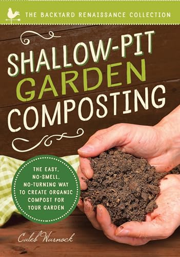 Omslag för Shallow-Pit Garden Composting: The Easy, No-Smell, No-Turning Way to Create Organic Compost For Your Garden
