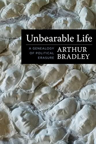 Cover of Unbearable Life: A Genealogy of Political Erasure