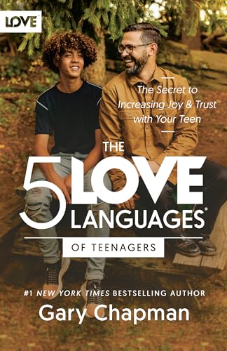 The 5 Love Languages of Teenagers: The Secret to Increasing Joy and Trust with Your Teen