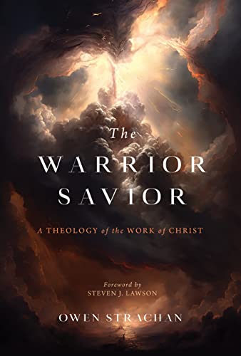 Cover of The Warrior Savior: A Theology of the Work of Christ