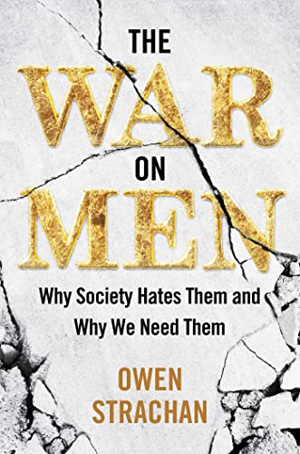 Cover of The War on Men: Why Society Hates Them and Why We Need Them