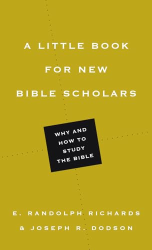 Cover of A Little Book for New Bible Scholars: Why and How to Study the Bible