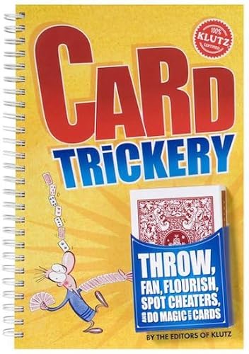 Card Trickery: Throw, Fan, Flourish, Spot Cheaters and Do Magic With Cards
