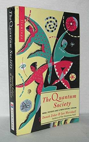 Quantum Society : Mind, Physics and a New Social Vision