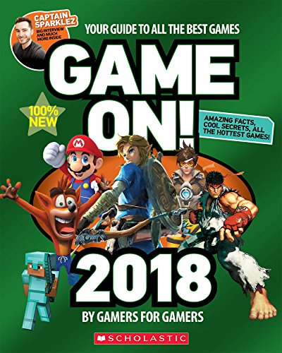 Cover of Game On! 2018: All the Best Games: Awesome Facts and Coolest Secrets