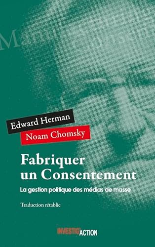 Fabriquer un consentement : La gestion politique des medias de masse