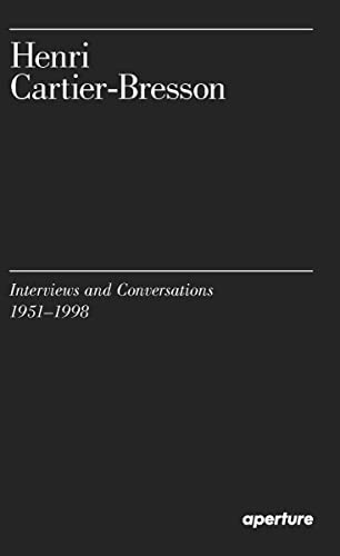 Henri Cartier-Bresson: Interviews and Conversations