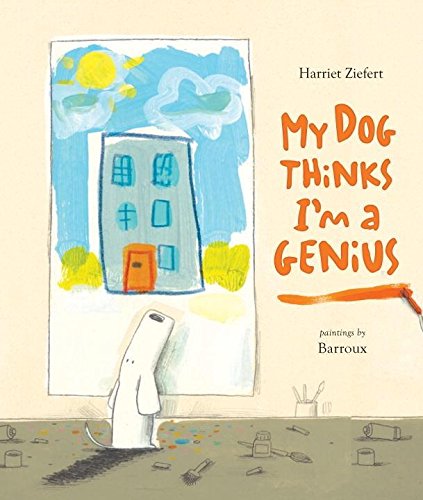 Cover of My Dog Thinks I'm A Genius