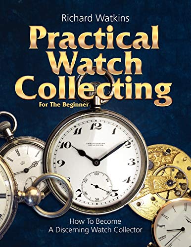 Cover of Practical Watch Collecting for the Beginner