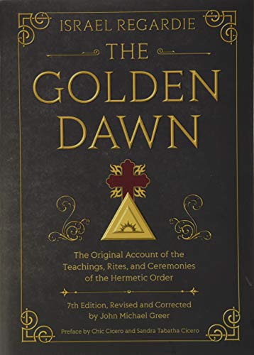 Cover of The Golden Dawn: The Original Account of the Teachings, Rites, and Ceremonies of the Hermetic Order