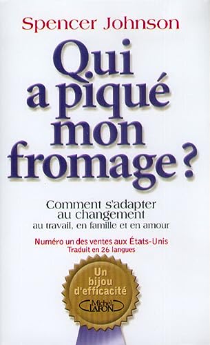 Cover of Qui a pique mon fromage ? ou Comment s'adapter au changement au travail, en famille et en amour