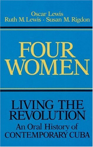 Four Women: Living the Revolution: An Oral History of Contemporary Cuba