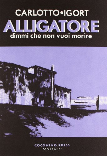 Cover of Alligatore: Dimmi che non vuoi morire