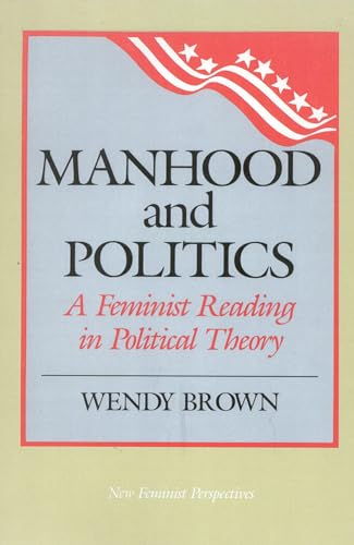 Cover of Manhood and Politics: A Feminist Reading in Political Theory